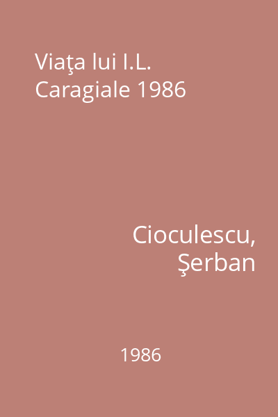 Viaţa lui I.L. Caragiale 1986