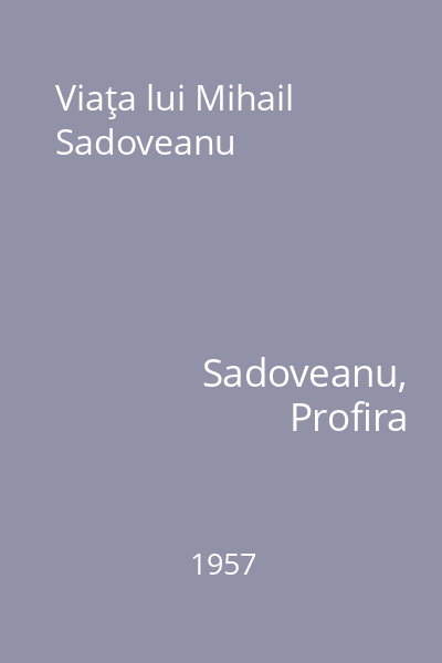 Viaţa lui Mihail Sadoveanu