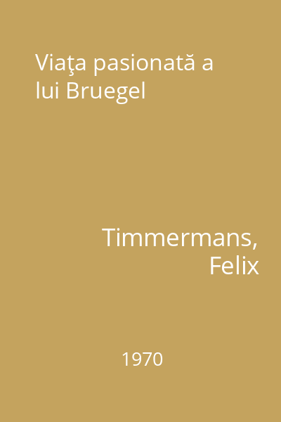 Viaţa pasionată a lui Bruegel