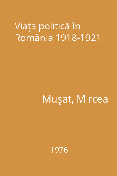 Viaţa politică în România 1918-1921