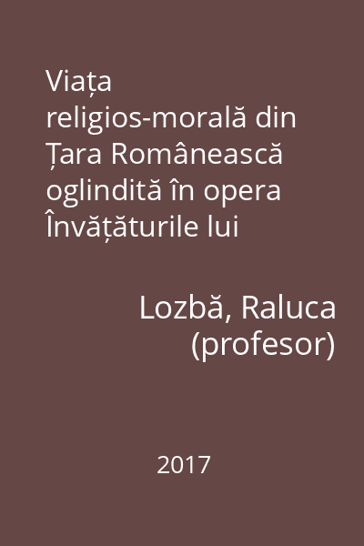 Viața religios-morală din Țara Românească oglindită în opera Învățăturile lui Neagoe Basarab către fiul Theodosie