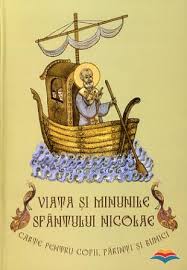 Viaţa şi minunile Sfântului Nicolae : carte pentru copii, părinţi şi bunici