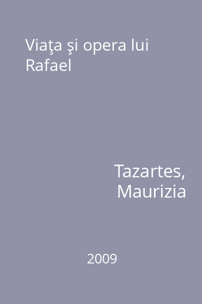 Viaţa şi opera lui Rafael