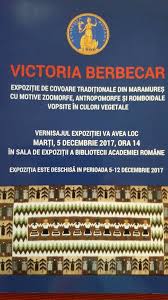 Victoria Berbecar - expoziție de covoare tradiționale din Maramureș cu motive zoomorfe, antropomorfe și romboidale vopsite în culori vegetale : [catalogul expoziției]