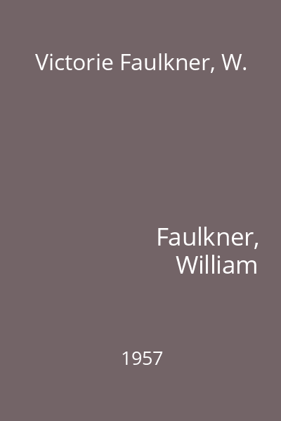 Victorie Faulkner, W.