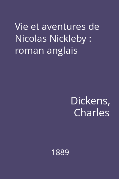 Vie et aventures de Nicolas Nickleby : roman anglais