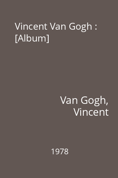 Vincent Van Gogh : [Album]