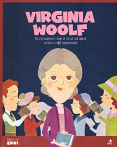 Virginia Woolf : scriitoarea care a vrut să aibă o locuinţă separată