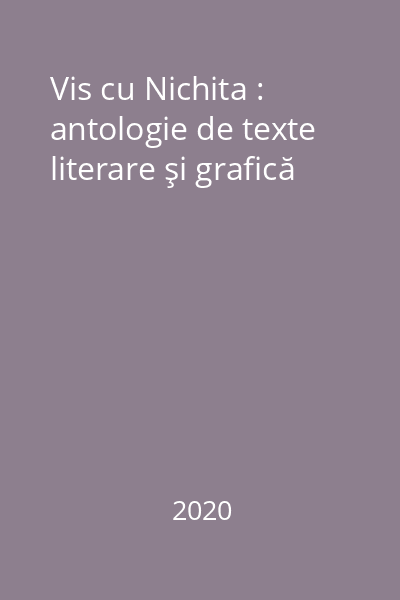 Vis cu Nichita : antologie de texte literare şi grafică