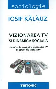 Vizionarea TV şi dinamica socială : modele de analiză a audienţei TV şi tipare de vizionare