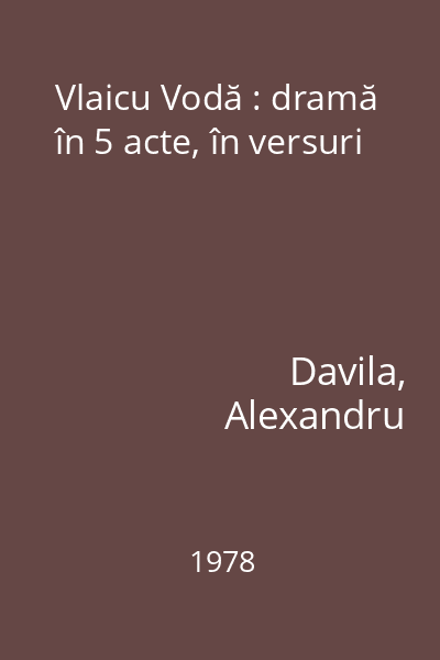 Vlaicu Vodă : dramă în 5 acte, în versuri