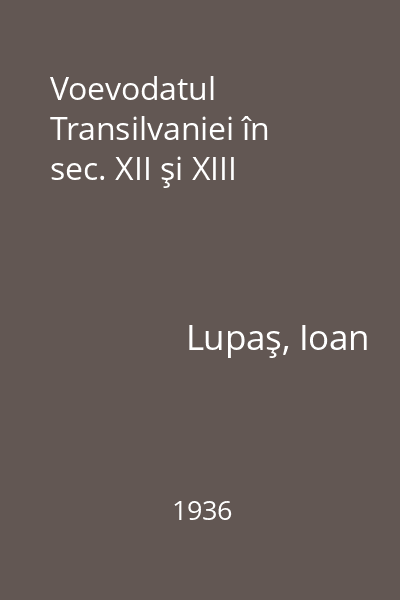 Voevodatul Transilvaniei în sec. XII şi XIII