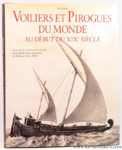 Voiliers et pirogues du monde au début du XIXe siècle : essai sur la construction navale des peules extra-européens, de l'amiral Pâris (1834)