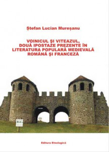 Voinicul și viteazul, două ipostaze prezente în literatura medievală română și franceză