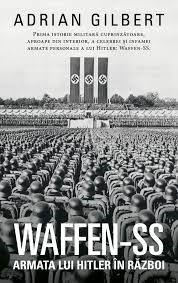 Waffen-SS : armata lui Hitler în război