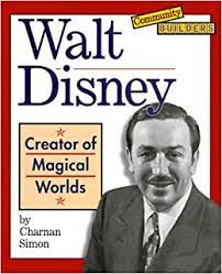 Walt Disney : creator of magical worlds