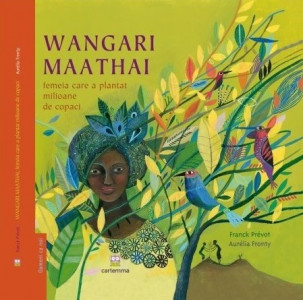 Wangari Maathai, femeia care a plantat milioane de copaci