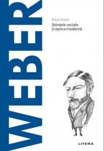 Weber : ştiinţele sociale şi epoca modernă