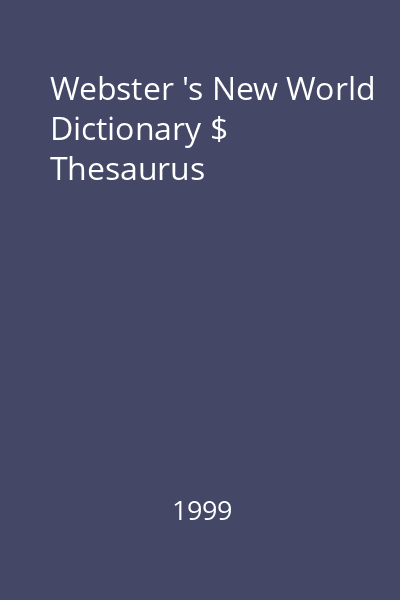 Webster 's New World Dictionary $ Thesaurus