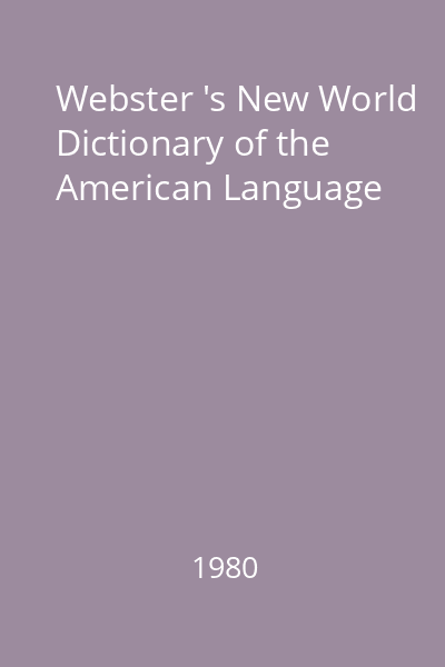 Webster 's New World Dictionary of the American Language