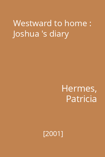 Westward to home : Joshua 's diary