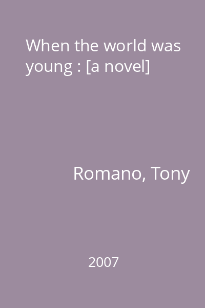 When the world was young : [a novel]