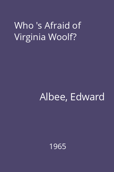 Who 's Afraid of Virginia Woolf?