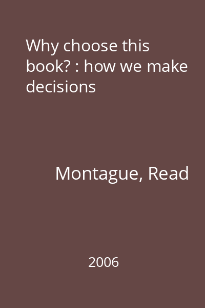 Why choose this book? : how we make decisions