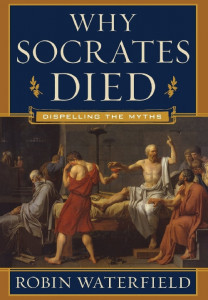 Why Socrates died : dispelling the myths