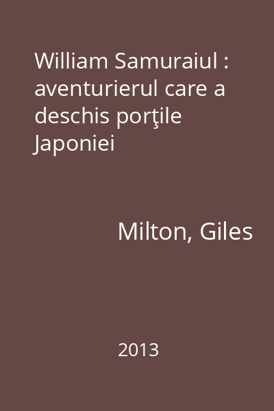 William Samuraiul : aventurierul care a deschis porţile Japoniei