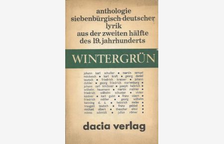 Wintergrün : Anthologie Siebenbürgisch-Deutscher Lyrik aus der zweiten Hälfte des 19. Jahrhunderts