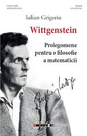 Wittgenstein : prolegomene pentru o filosofie a matematicii