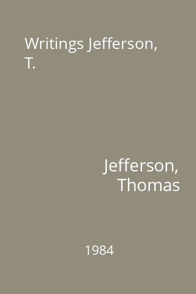 Writings Jefferson, T.