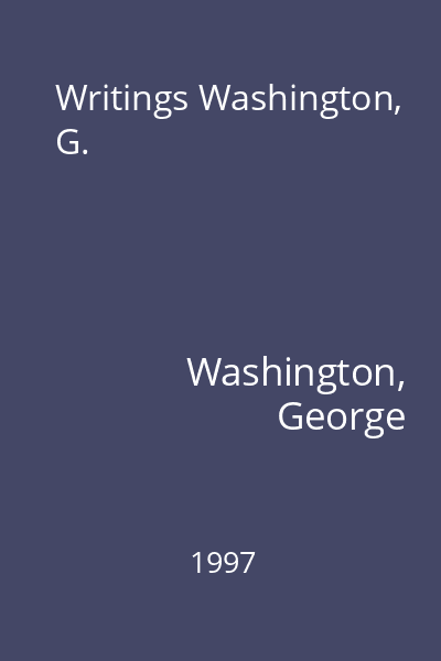 Writings Washington, G.