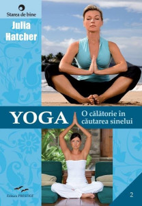 Yoga : o călătorie în căutarea sinelui