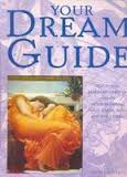 Your dream guide : [the future revealed through dream interpretation, tarot cards, runes and  and the I ching]