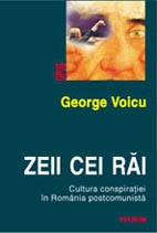 Zeii cei răi : Cultura conspiraţiei în România postcomunistă