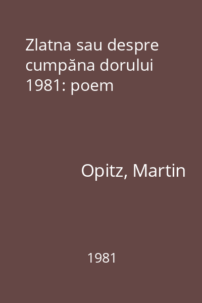 Zlatna sau despre cumpăna dorului 1981: poem