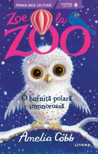 Zoe la zoo : o bufniţă polară somnoroasă