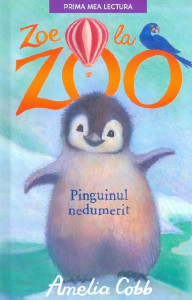 Zoe la zoo : pinguinul nedumerit