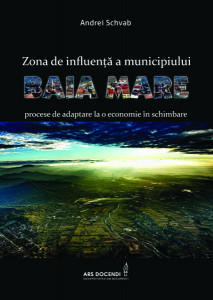 Zona de influență a municipiului Baia Mare : procese de adaptare la o economie în schimbare