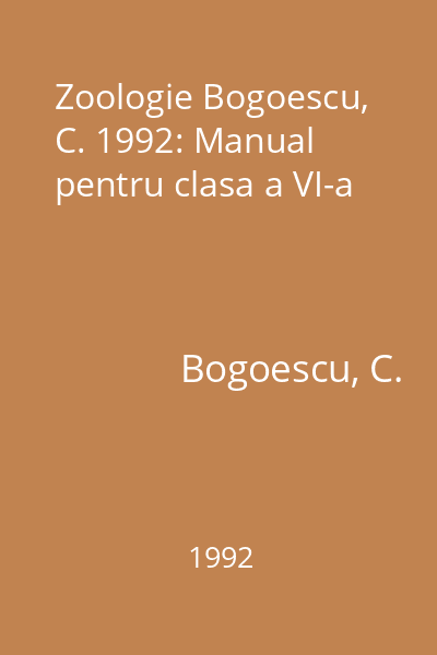 Zoologie Bogoescu, C. 1992: Manual pentru clasa a VI-a