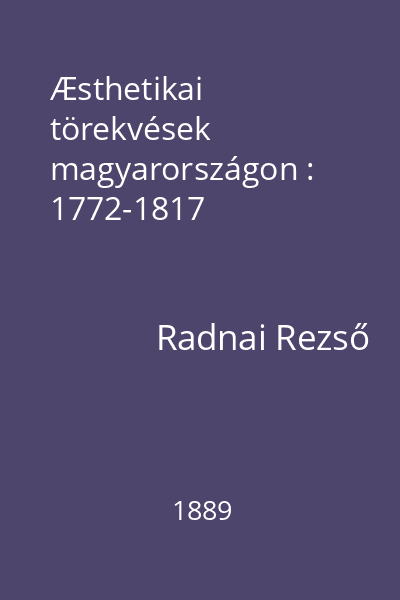 Æsthetikai törekvések magyarországon : 1772-1817