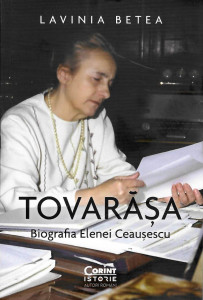 „Tovarăşa” : biografia Elenei Ceauşescu